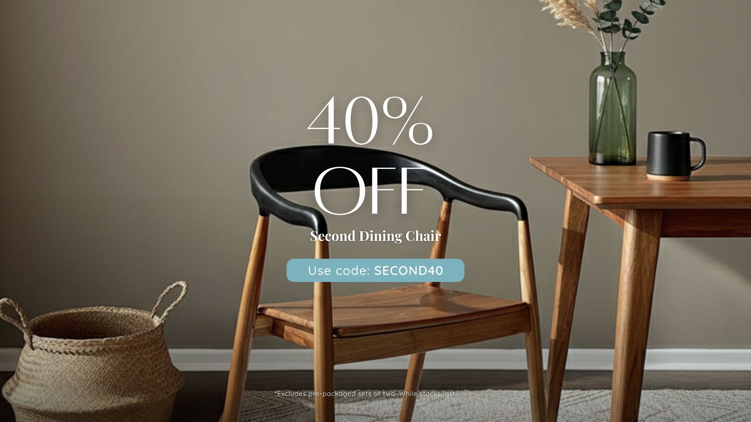 Buy 1 dining chair, enjoy 40% Off the second | use code SECOND40